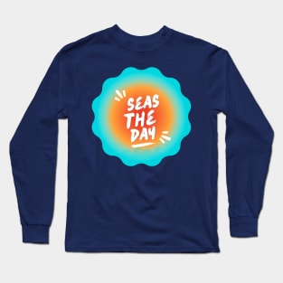 Seas The Day Long Sleeve T-Shirt